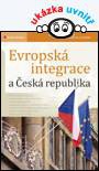 Evropská integrace a Česká republika