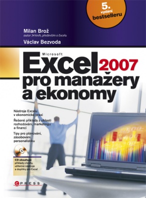Microsoft Excel 2007 pro manažery a ekonomy, 5. vydání + CD