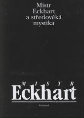 Mistr Eckhart a středověká mystika                          