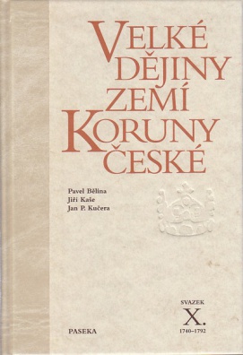 Velké dějiny zemí Koruny české X. - 1740-1792
