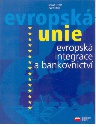 Evropská unie - Evropská integrace a bankovnictví