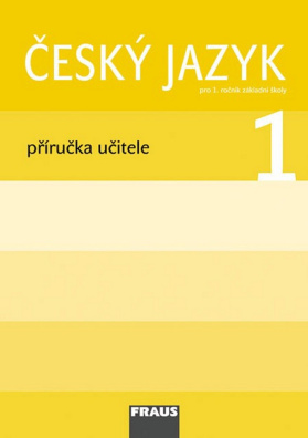 Český jazyk 1 pro 1.ročník ZŠ, příručka učitele