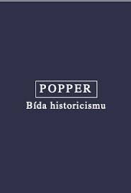 Popper - Bída historicismu