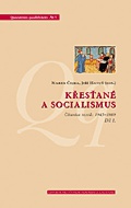 Křesťané a socialismus (Čítanka textů: 1945-1989 Díl 1.)