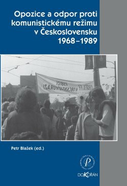 Opozice a odpor proti komunist.režimu v Českoslov. 1968-1989