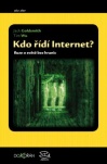 Kdo řídí internet? Iluze o světě bez hranic