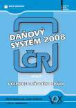 Daňový systém ČR 2008 aneb učebnice daňového práva