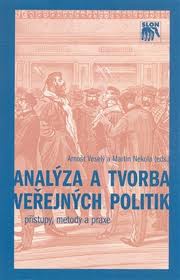 Analýza a tvorba veřejných politik, přístupy, metody a praxe