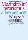 Mezinárodní terorismus a bezpečnost Evropské unie - právní náhled