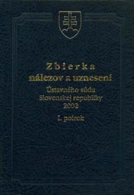 Zbierka nálezov a uznesení Ústavného súdu SR 2002, I.+II.
