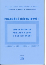 Finanční účetnictví I (Sbírka řešených příkladů a úloh k procvičování)