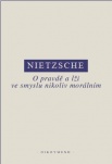 Nietzsche - O pravdě a lži ve smyslu nikoli morálním