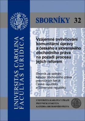 Vzájemné ovlivňování komunitární úpravy a českého a slovenského obchodního práva (sborník 32)