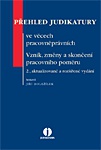 Přehled judikatury ve věcech pracovněprávních (Vznik, změny a skon.prac.poměru) 2.vydání