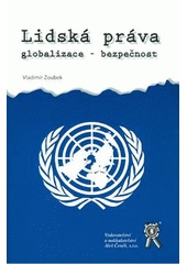 Lidská práva globalizace bezpečnost 1.vydání