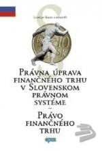 Právna úprava finančného trhu v Slovenskom právnom systéme - právo finančného trhu