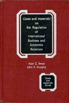 Cases and Materials on the Regulation of International Business and Economic Relations 