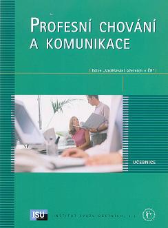Profesní chování a komunikace - učebnice 3.vyd.