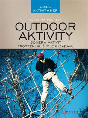 Outdoor aktivity - 50 her a aktivit pro trénink, školení i zábavu