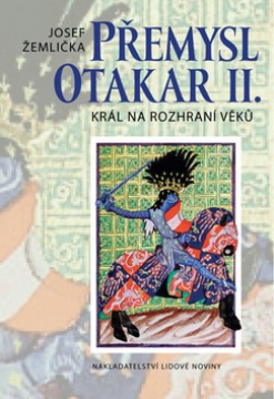 Přemysl Otakar II. Král na rozhraní věků