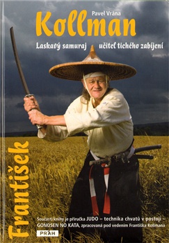 František Kollman Laskavý samuraj-učitel tichého zabíjení