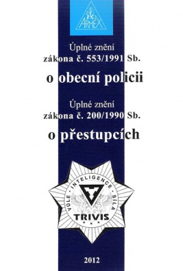 Zákon o obecní policii č. 553/1991 Sb., Zákon o přestupcích č. 200/1990 Sb., 2012