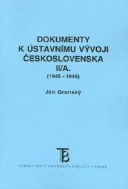 Dokumenty k ústavnímu vývoji Československa II./A (1945-1948)