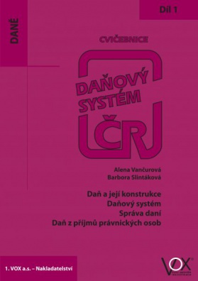 Daňový systém ČR - Díl 1 - Daň a její konstrukce, Daňový systém, Správa daní, Daň z příjmů práv.osob