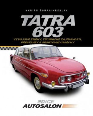 Tatra 603: Vývoj, technické zajímavosti, přestavby a sportovní úspěchy
