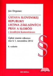 Ústava Slovenskej republiky Listina základných práv a slobôd s úvodným komentárom 8.vyd.