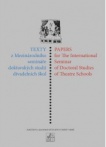 Texty z Mezinárodního semináře doktorských studií divadelních škol 2007/2009