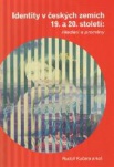 Identity v českých zemích 19.a 20.století: Hledání a proměny