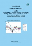 EURÓPSKA ÚNIA alebo FEDERÁCIA NÁRODNÝCH ŠTÁTOV?