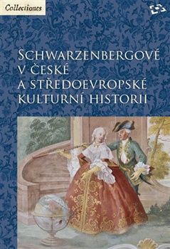 Schwarzenbergové v české a středoevropské kulturní historii, 2. vydání