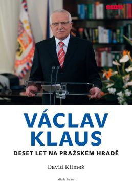 Václav Klaus - Deset let na Pražském hradě