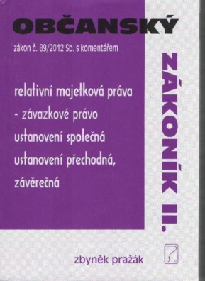 Občanský zákoník II.-zákon 89/2012 Sb.s komentářem