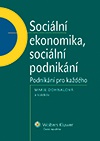 Sociální ekonomika, sociální podnikání - Podnikání pro každého 