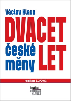 Václav Klaus: Dvacet let české měny