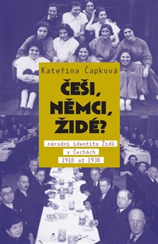 Češi, Němci, Židé? - Národní identita Židů v Čechách 1918-1938, 2. vydání