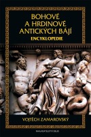 Bohové a hrdinové antických bájí - encyklopedie