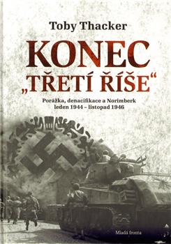 Konec "Třetí říše" - Porážka, denacifikace a Norinberk leden 1944 - listopad 1946