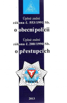 Zákon o obecní policii č. 553/1991 Sb., Zákon o přestupcích č. 200/1990 Sb., 2013
