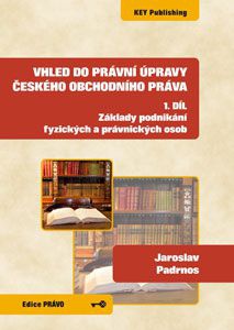Vhled do právní úpravy českého obchodního práva - 1. díl
