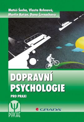 Dopravní psychologie - pro praxi. Výběr, výcvik a rehabilitace řidičů