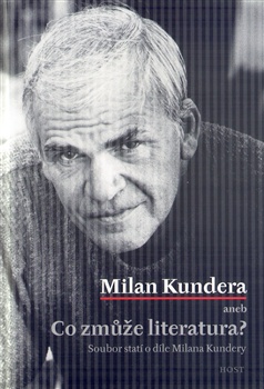 Milan Kundera aneb Co může literatura?