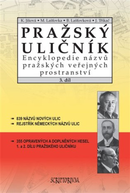 Pražský uličník 3.díl Encyklopedie názvů pražských veřejných prostranství - 3. DÍL