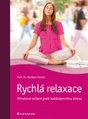 Rychlá relaxace - Minutová cvičení proti každodennímu stresu