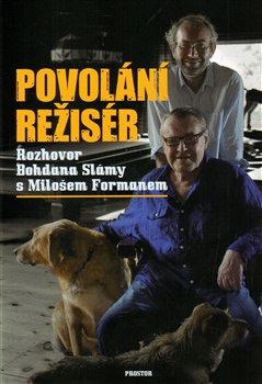 Povolání režisér - Rozhovor Bohdana Slámy s Milošem Formanem, 2. vydání