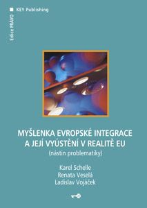 Myšlenka evropské integrace a její vyústění v realitě EU