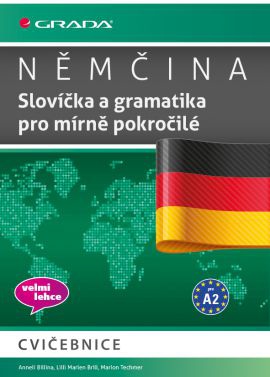 Němčina - Slovíčka a gramatika pro mírně pokročilé A2 - cvičebnice